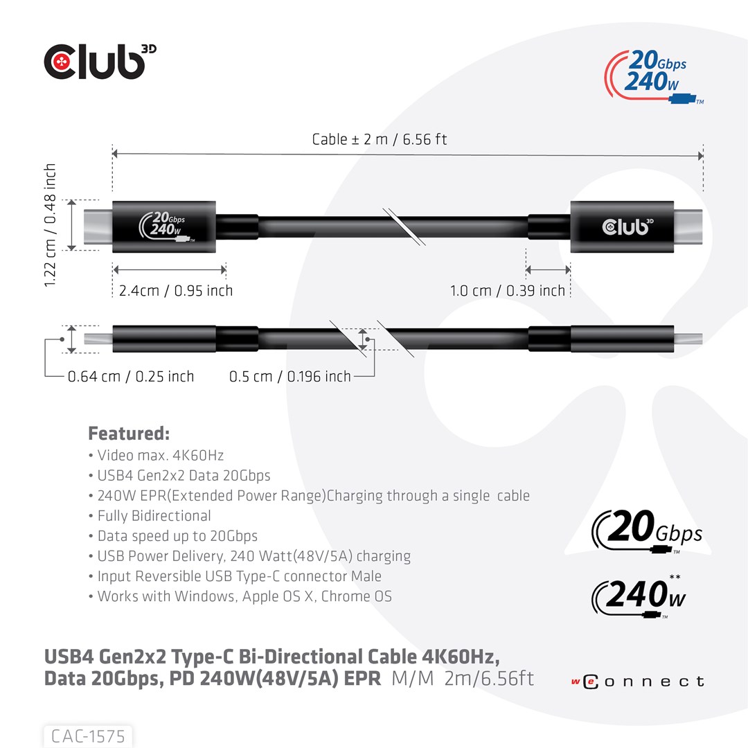 CLUB3D USB4 Gen2x2 Type-C Bi-Directional Cable 4K60Hz, Data 20Gbps, PD 240W(48V/5A) EPR M/M 2m CLUB3D USB4 Gen2x2 Type-C Bi-Directional Cable 4K60Hz, Data 20Gbps, PD 240W(48V/5A) EPR M/M 2m